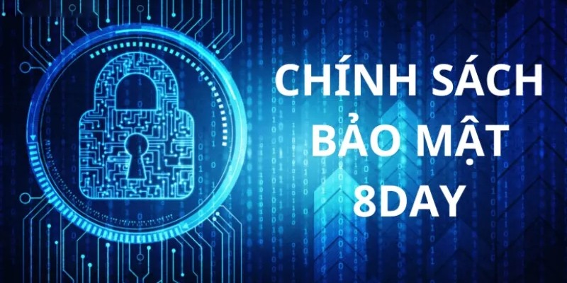 Vai trò của chính sách bảo mật tại 8DAY